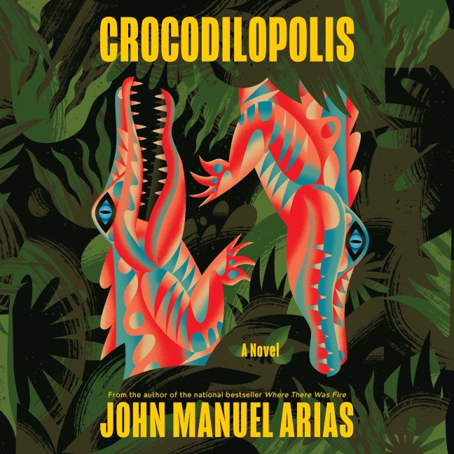Crocodilopolis - John Manuel Arias
