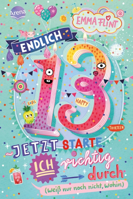 Endlich 13 - Jetzt starte ich richtig durch (weiß nur noch nicht, wohin) - Emma Flint