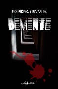 Cover-Bild zum Titel 'Demente' von 'Francisco Rivas H.'