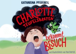 Cover-Bild zum Titel 'Charlotte Teufelsbraten bekommt Besuch' von 'Katharina Pflugbeil'
