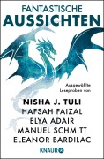Cover-Bild zum Titel 'Fantastische Aussichten: Fantasy & Science Fiction bei Knaur #13' von 'Nisha J. Tuli, Elya Adair, Liza Grimm, Eleanor Bardilac, Hafsah Faizal'