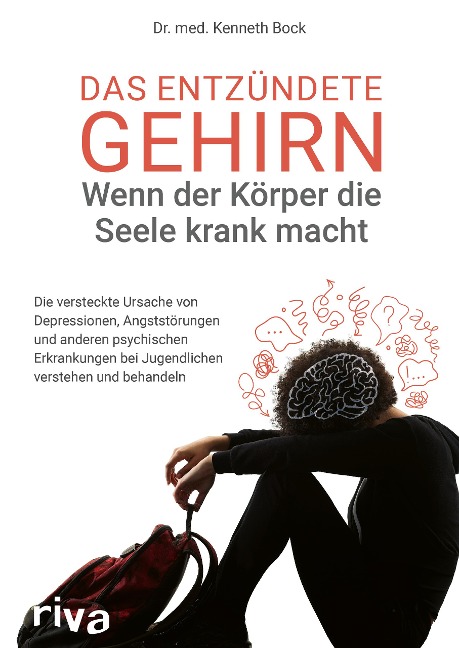 Das entzündete Gehirn - wenn der Körper die Seele krank macht - Kenneth Bock