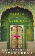 Cover-Bild zum Titel 'The Palace of Illusions' von 'Chitra Divakaruni'