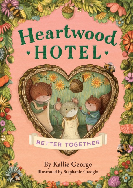 Heartwood Hotel: Better Together - Kallie George