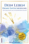 Cover-Bild zum Titel 'Dein Leben - Deine Entscheidung' von 'René Penselin'