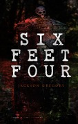 Six Feet Four - Jackson Gregory