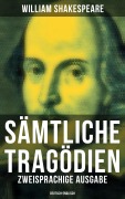 Cover-Bild zum Titel 'Sämtliche Tragödien: Zweisprachige Ausgabe (Deutsch-Englisch)' von 'William Shakespeare'