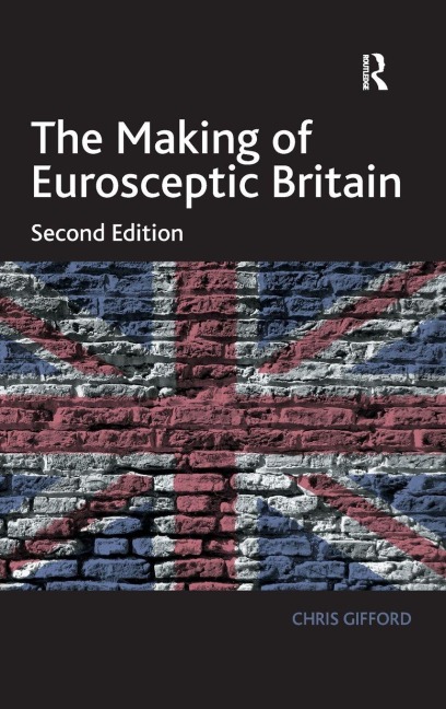 The Making of Eurosceptic Britain - Chris Gifford