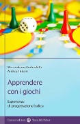 Cover-Bild zum Titel 'Apprendere con i giochi. Esperienze di progettazione ludica' von 'Massimiliano Andreoletti, Andrea Tinterri'