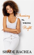 Choosing Mr. Right (Mr. & Mrs. Right, #1) - Shade Rachea