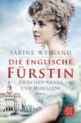 Cover-Bild zum Titel 'Die englische Fürstin' von 'Sabine Weigand'