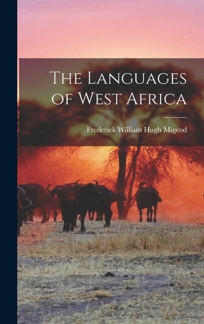 The Languages of West Africa - Frederick William Hugh Migeod