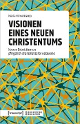 Cover-Bild zum Titel 'Visionen eines neuen Christentums' von 'Maria Hinsenkamp'