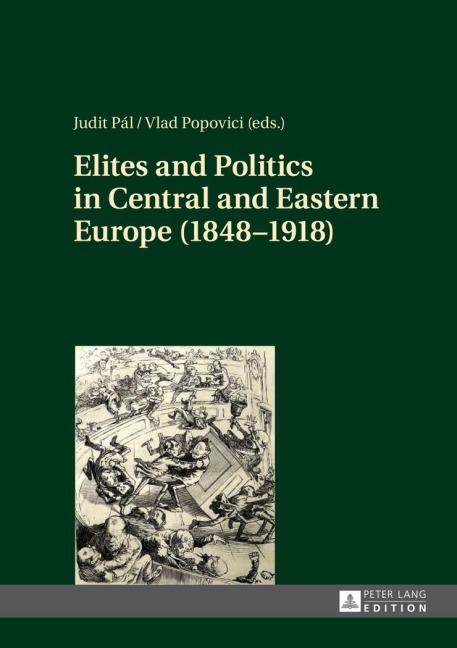 Elites and Politics in Central and Eastern Europe (1848-1918) - 