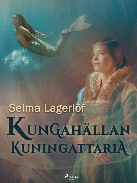 Kungahällan kuningattaria - Selma Lagerlöf