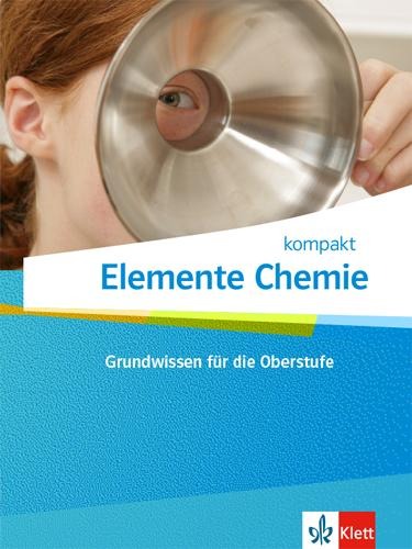 Elemente Chemie kompakt. Schulbuch Klassen 10-12 - 