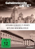 Geheimnisvolle Orte - Hitlers Schloss in Posen / Hitlers Reichskanzlei - 