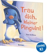Cover-Bild zum Titel 'Trau dich, kleiner Pinguin!' von 'Steve Smallman'