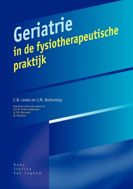 Geriatrie In de Fysiotherapeutische Praktijk - John Scott & Co, B. Smits-Engelsman, A T M Bernards, W. Bettman