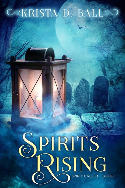 Spirits Rising (Spirit Caller, #1) - Krista D. Ball