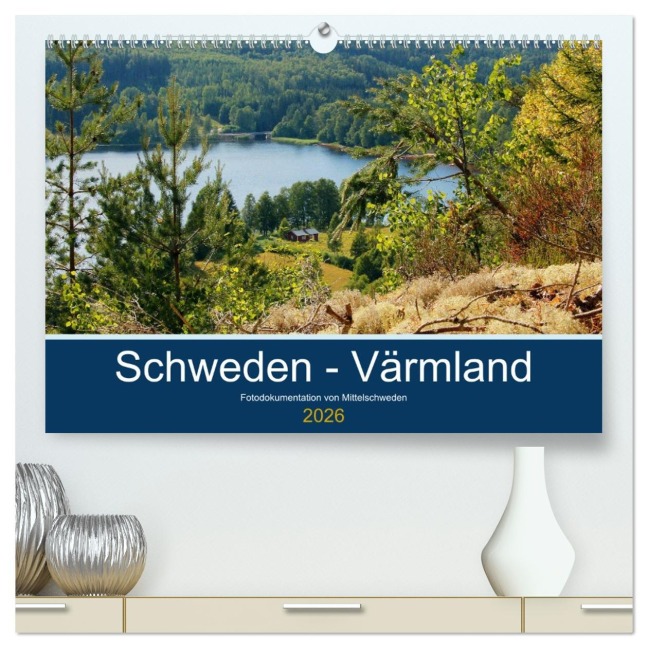 Schweden - Värmland (hochwertiger Premium Wandkalender 2026 DIN A2 quer), Kunstdruck in Hochglanz - Patrick Freiberg