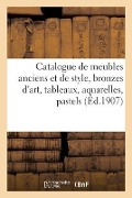 Cover-Bild zum Titel 'Catalogue de Meubles Anciens Et de Style, Bronzes d'Art' von 'Arthur Bloche'