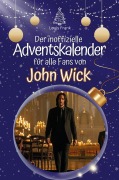 Cover-Bild zum Titel 'Der inoffizielle Adventskalender für alle Fans von John Wick' von 'Louis Frank'