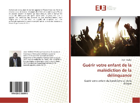 Guérir votre enfant de la malédiction de la délinquance - Alain Matho