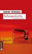 Schnapsleiche - Sabine Trinkaus
