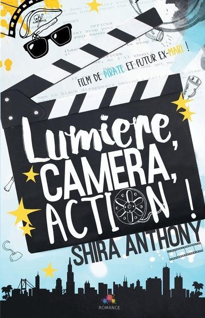 Lumière, Caméra, Action ! - Shira Anthony