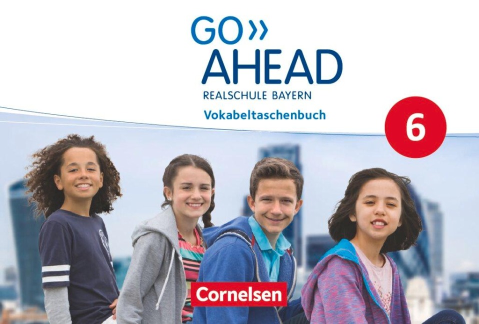 Go Ahead - 6. Jahrgangsstufe - Ausgabe für Realschulen in Bayern - Vokabeltaschenbuch