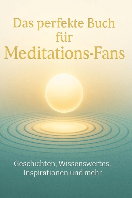 Das perfekte Buch für Meditations-Fans - Paul Richter
