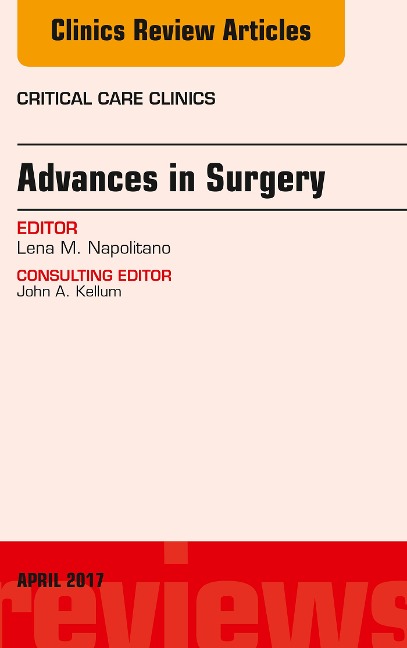 Advances in Surgery, An Issue of Critical Care Clinics - Lena M. Napolitano