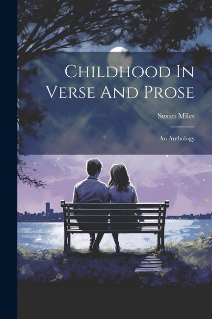 Childhood In Verse And Prose - Susan Miles