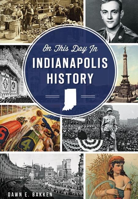On This Day in Indianapolis History - Dawn E. Bakken
