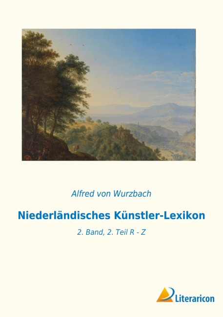 Niederländisches Künstler-Lexikon - Alfred Von Wurzbach