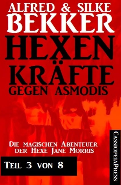 Hexenkräfte gegen Asmodis, Teil 3 von 8 - Alfred Bekker