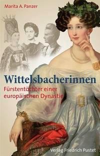 Wittelsbacherinnen - Marita A. Panzer