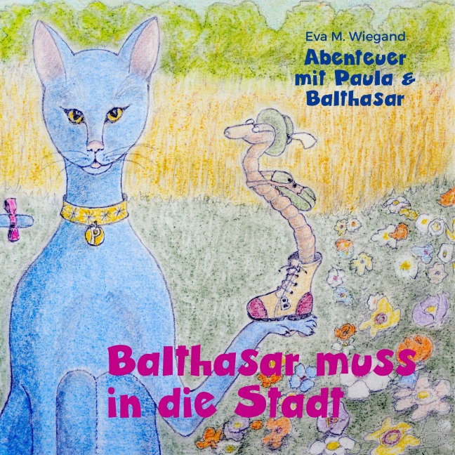 Abenteuer mit Paula und Balthasar - Eva M. Wiegand, Melissa Heart, Arthur Hubert