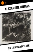 Cover-Bild zum Titel 'Ein Liebesabenteuer' von 'Alexandre Dumas'