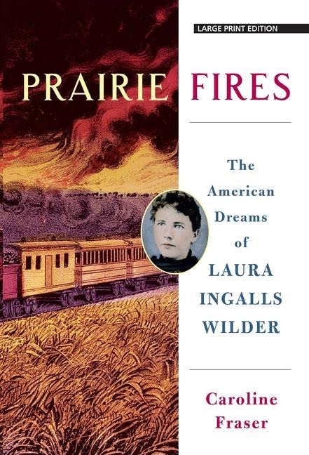 Prairie Fires - Caroline Fraser