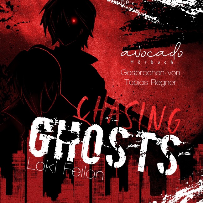 Chasing Ghosts - Band 1 (Dark Fantasy mit sarkastischen Antihelden) - Loki Feilon