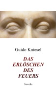 Cover-Bild zum Titel 'Das Erlöschen des Feuers' von 'Guido Kniesel'