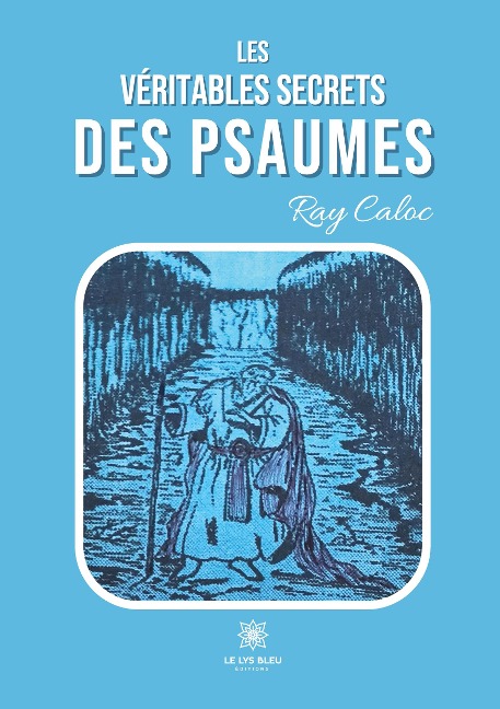 Les véritables secrets des psaumes - Ray Caloc