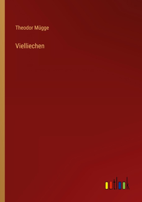 Vielliechen - Theodor Mügge