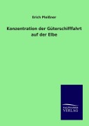 Cover-Bild zum Titel 'Konzentration der Güterschifffahrt auf der Elbe' von 'Erich Pleißner'