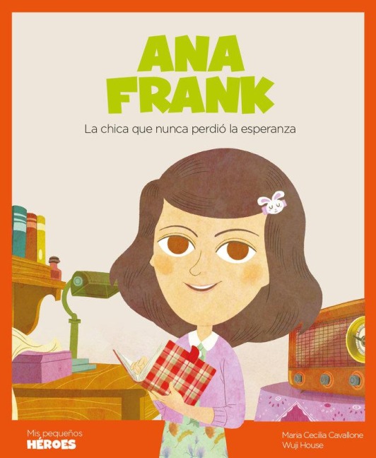 Ana Frank : la chica que nunca perdió la esperanza - Maria Cecilia Cavallone