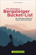 Cover-Bild zum Titel 'Die ultimative Bergsteiger-Bucket-List' von 'Frank Eberhard'