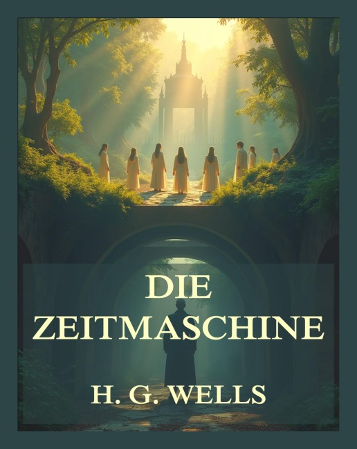 Die Zeitmaschine - H. G. Wells