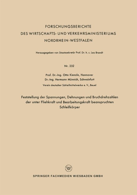Feststellung der Spannungen, Dehnungen und Bruchdrehzahlen der unter Fliehkraft und Bearbeitungskraft beanspruchten Schleifkörper - Otto Kienzle
